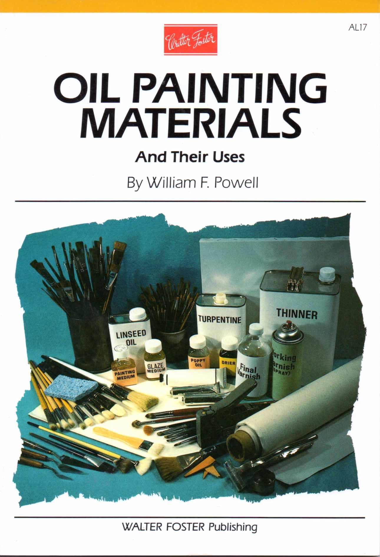 Oil Painting Materials and Their Uses Powell, William F.