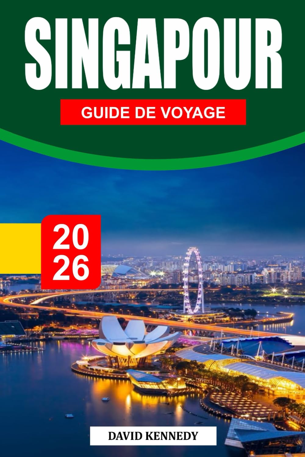 SINGAPOUR GUIDE DE VOYAGE 2026: Une ville dynamique aux horizons futuristes, aux jardins luxuriants et aux délices de street food.