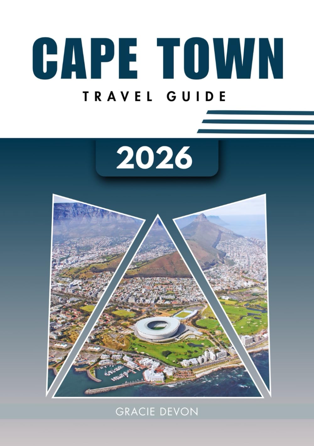 CAPE TOWN TRAVEL GUIDE 2026: A simplified way to explore South Africa’s gems, mountains, culture, and city life.