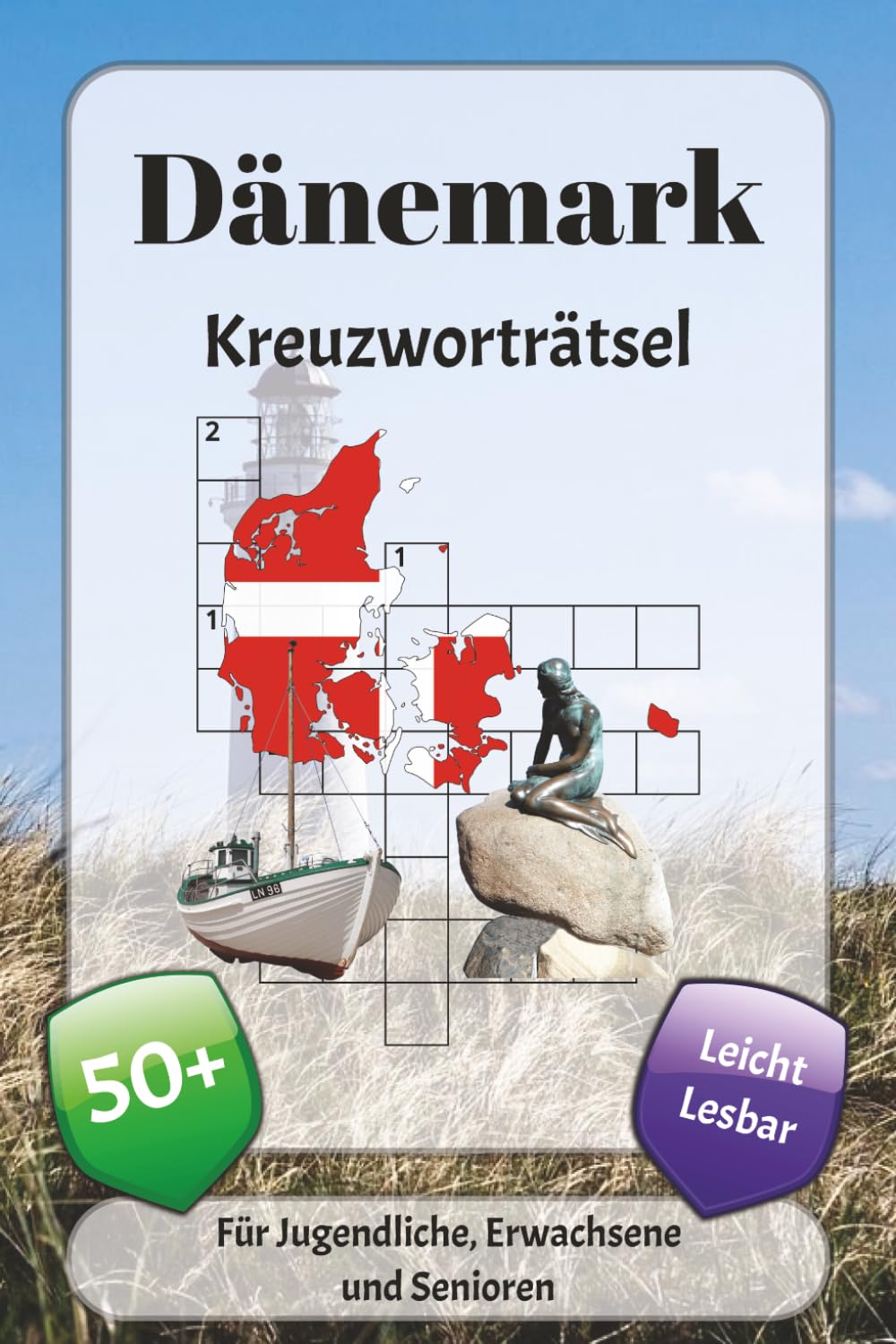 Dänemark Kreuzworträtsel: Kreuzworträtsel mit leicht lesbarer Schrift über Traditionen, Städten, Kultur und mehr | 6x9 Zoll, 120 Seiten | über 50 Rätsel … Geschenk für Urlaub, Ferien und Entspannung