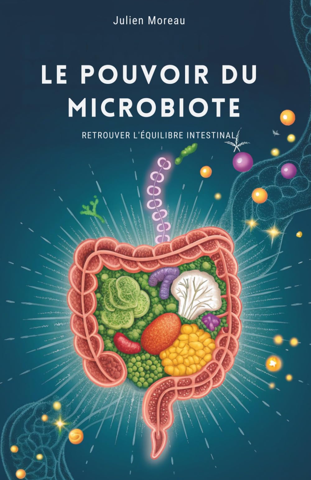 Le Pouvoir du Microbiote: Retrouver l'Équilibre Intestinal