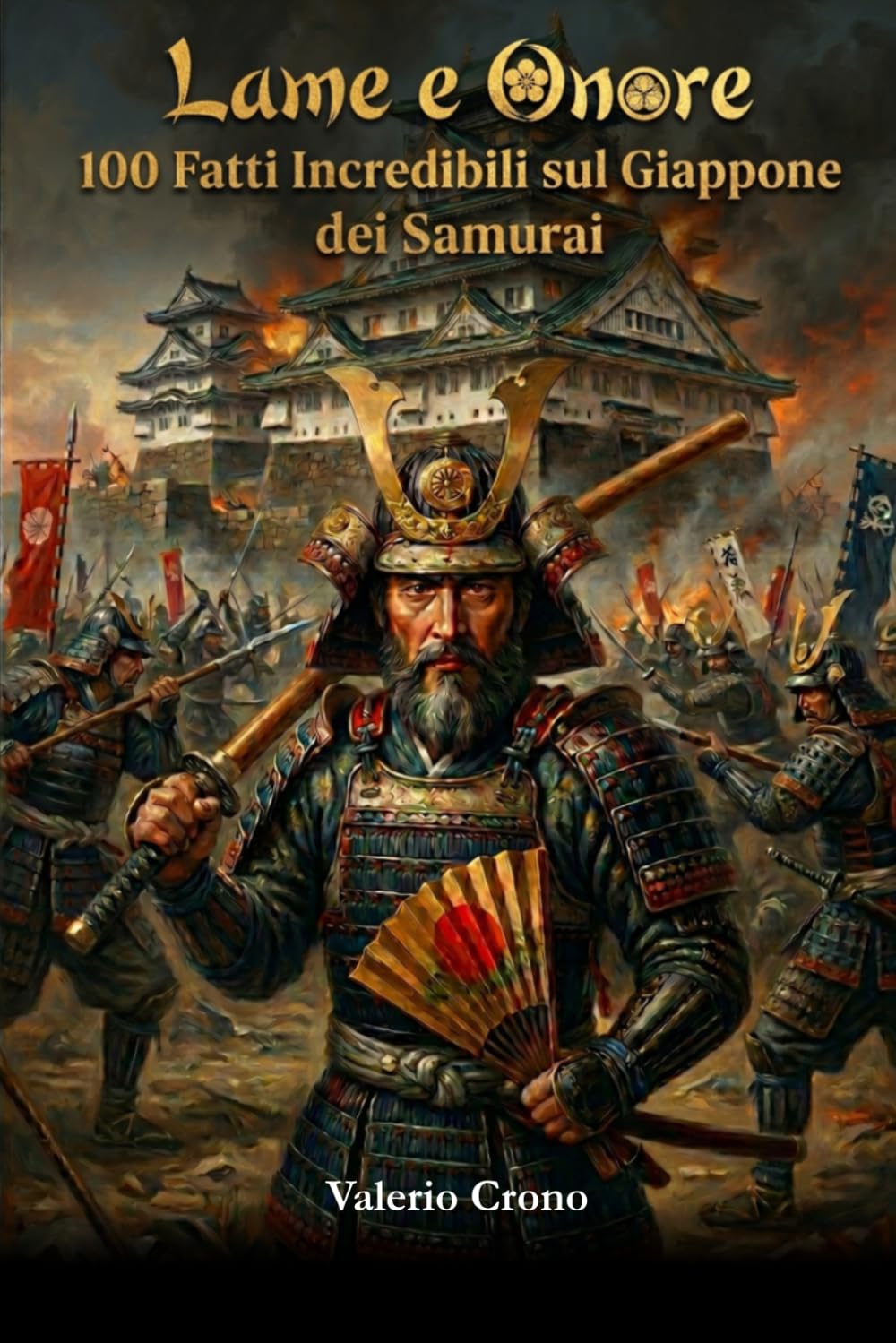 Lame e Onore: 100 Fatti Incredibili sul Giappone dei Samurai (Macchina del Tempo: 100 segreti, follie e misteri della storia)