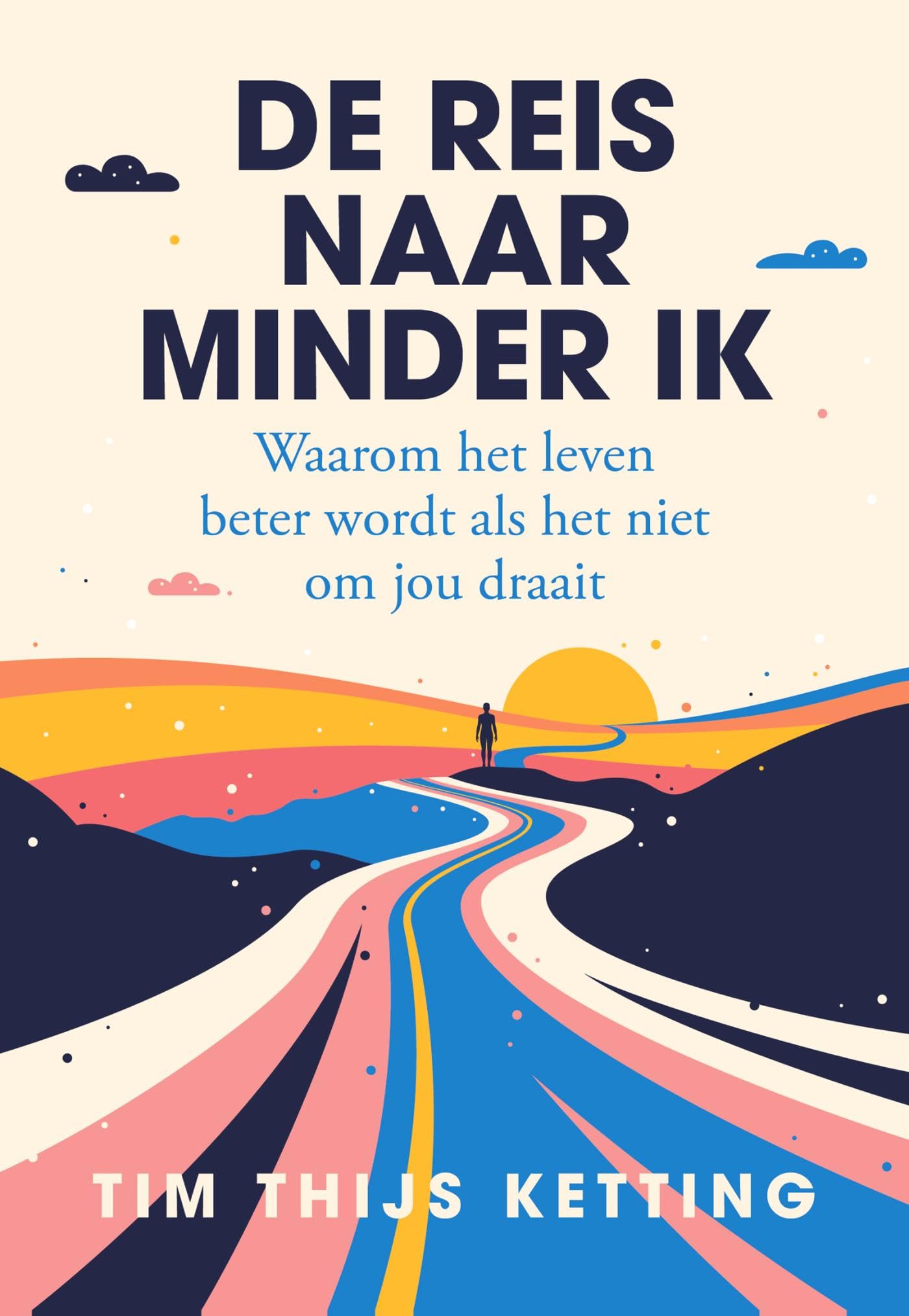 De reis naar minder ik: waarom het leven beter wordt als het niet om jou draait
