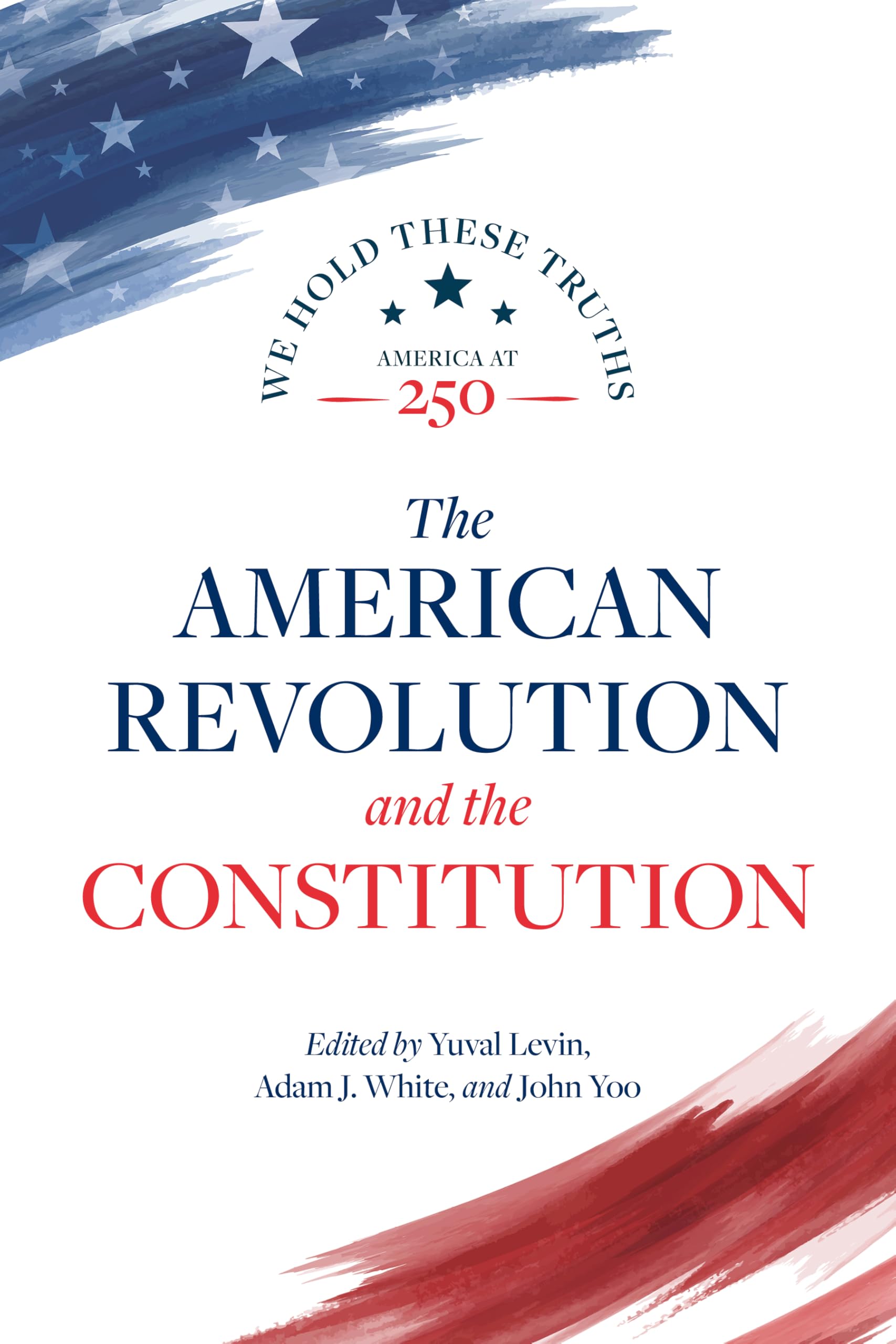 The American Revolution and the Constitution: 7 (America at 250)