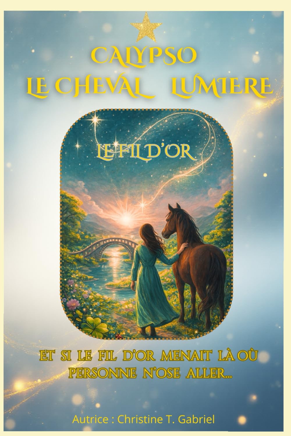Calypso, le cheval lumière: Le fil d'or