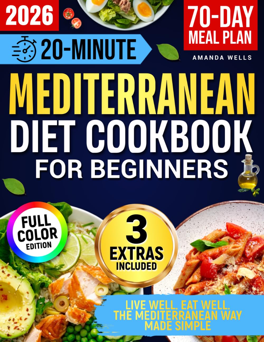 20-Minute Mediterranean Diet Cookbook for Beginners: Quick, Easy, and Healthy Recipes for Natural Weight Loss, Heart Health & Vibrant Living