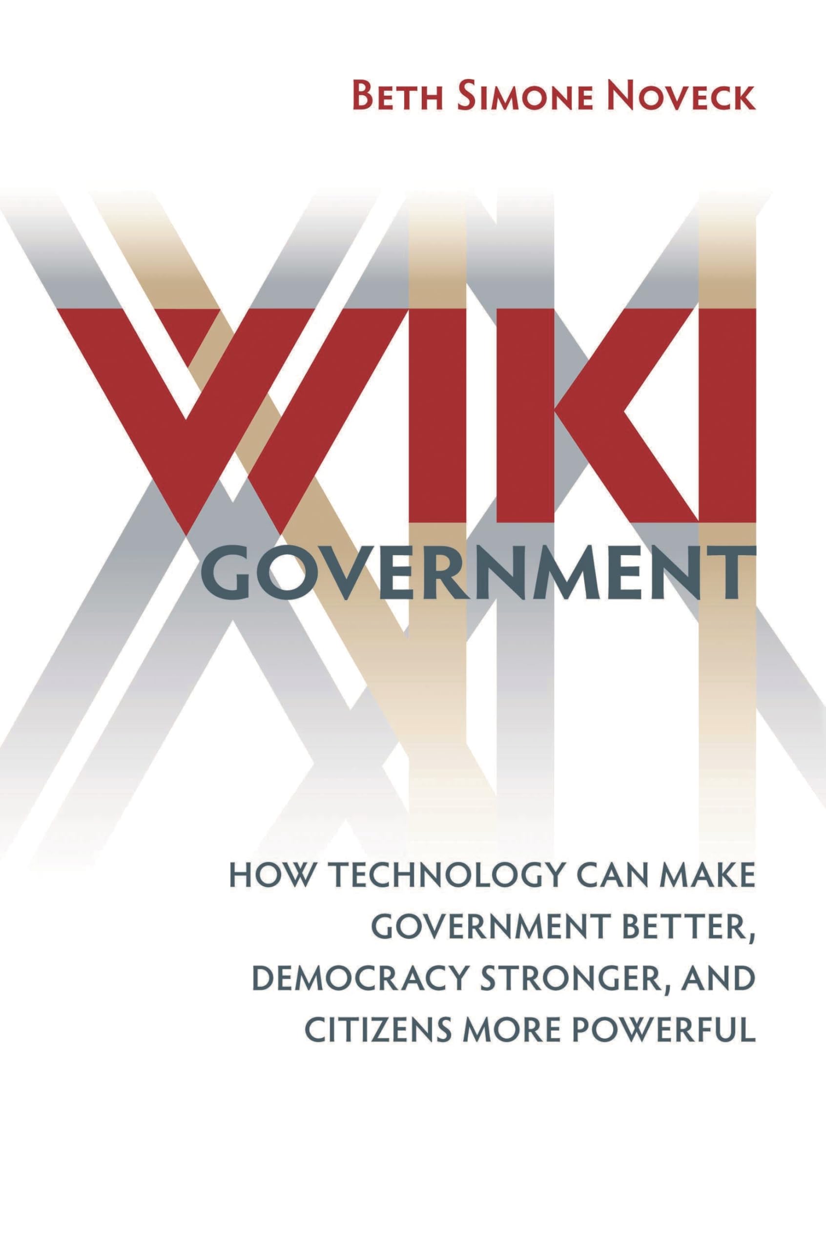 Buy Wiki Government: How Technology Can Make Government Better, Democracy Stronger, and Citizens More Powerful โ BookShops.in