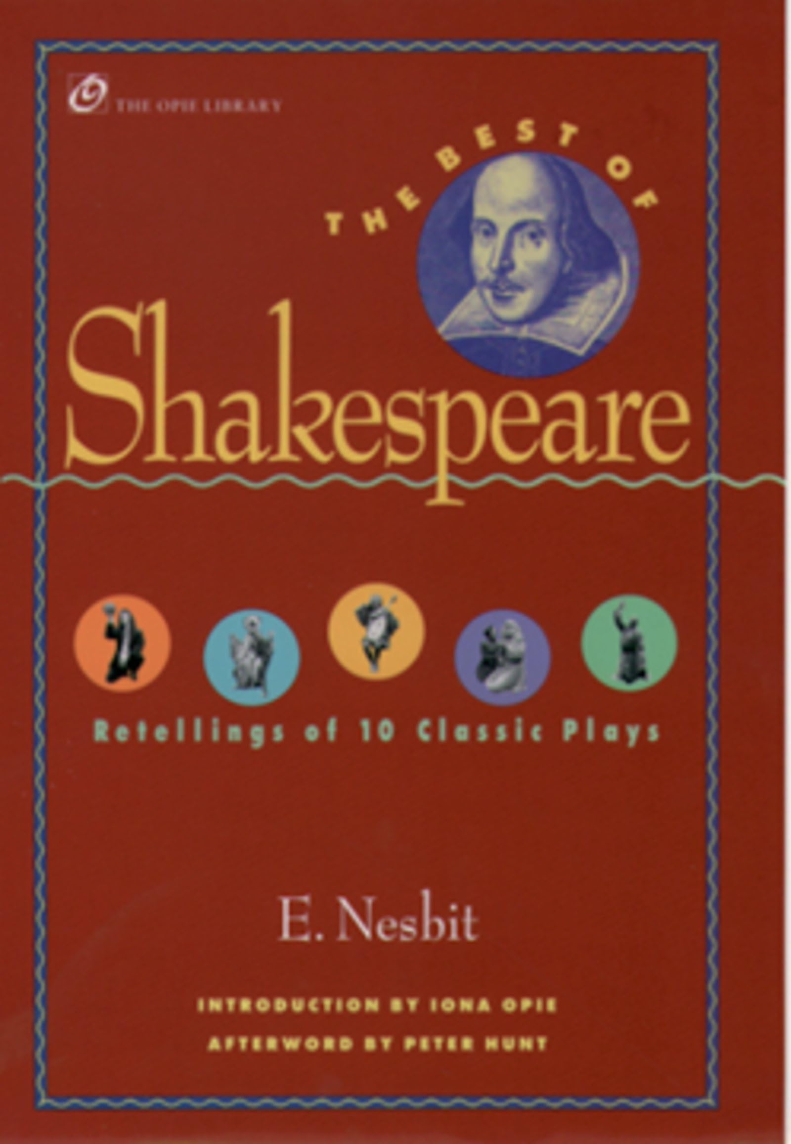 The Best of Shakespeare: Retellings of 10 Classic Plays (The ^AIona and Peter Opie Library of Children's Literature)