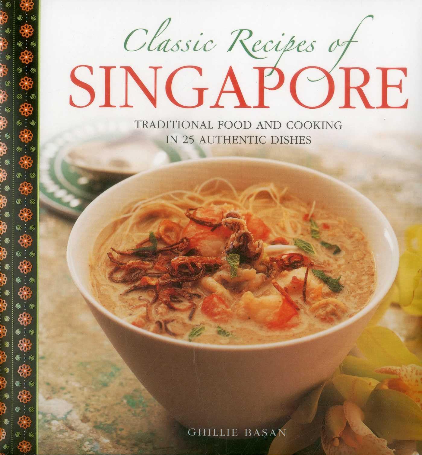 Classic Recipes of Singapore by Basan Ghillie (Hardback Book)