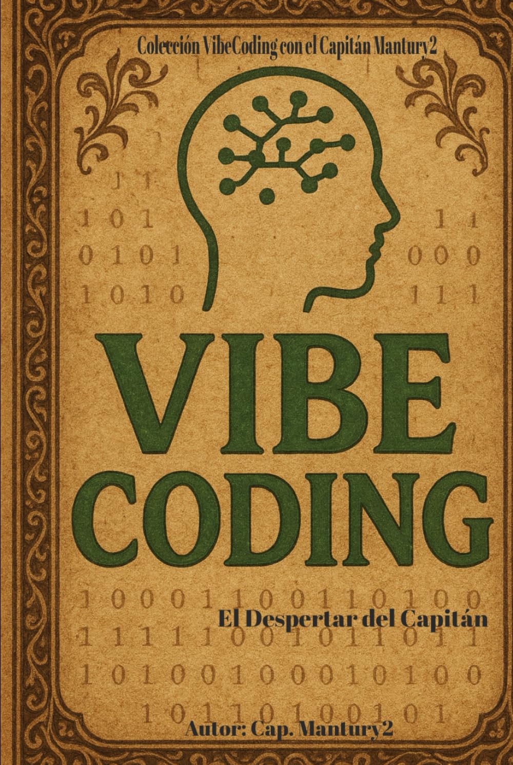 VibeCoding: el Despertar del Capitán: Para los Capitanes de Tormenta