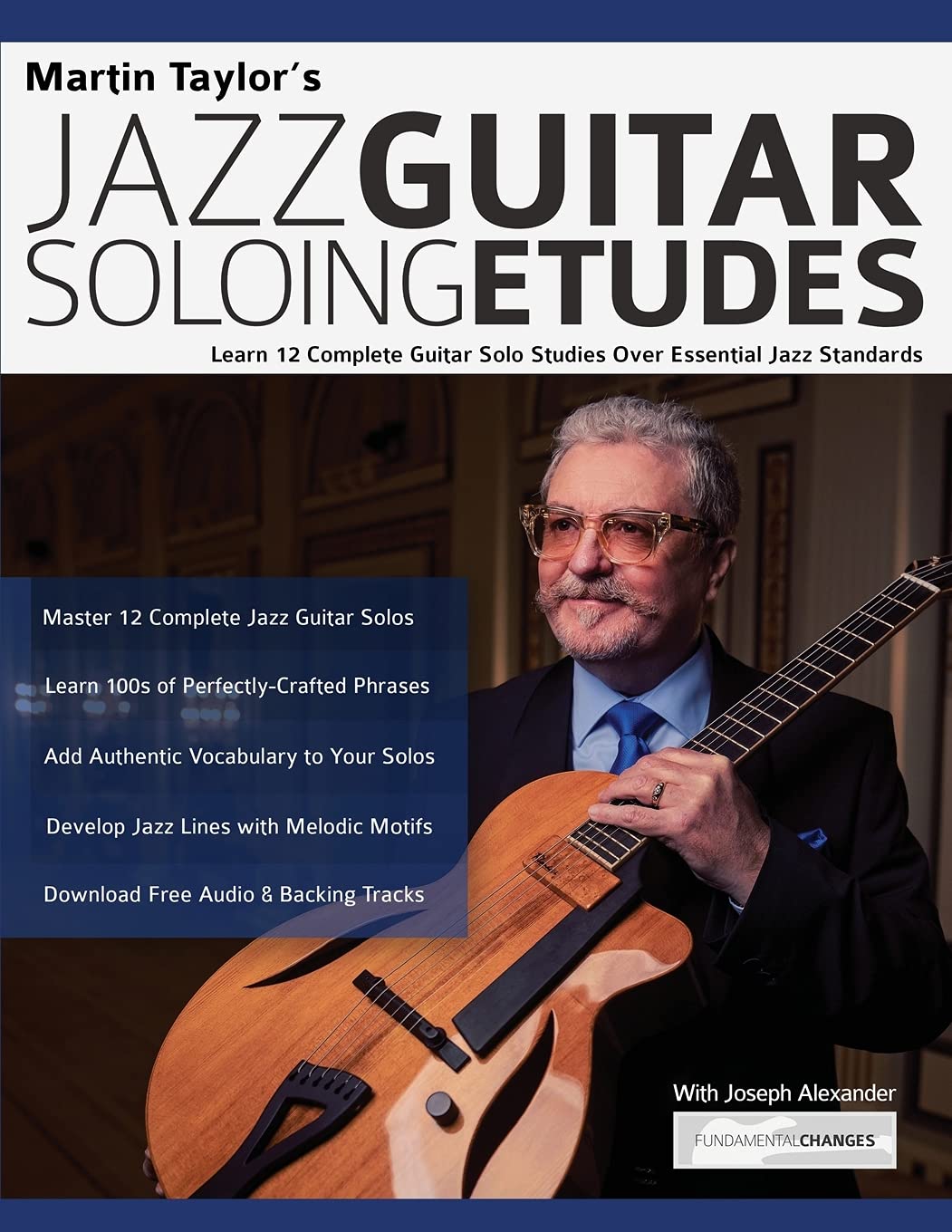 Martin Taylor’s Jazz Guitar Soloing Etudes: Learn 12 Complete Guitar Solo Studies Over Essential Jazz Standards (Learn How to Play Jazz Guitar) Paperback – 1 Jun. 2021