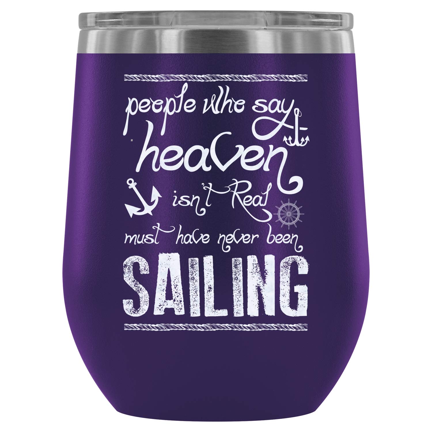 MISOSTORE Steel Stemless Wine Glass Tumbler, Never Been Sailing Wine Tumbler, People Say Heaven Isn't Real Vacuum Insulated Wine Tumbler (Wine Tumbler 12Oz - Purple)
