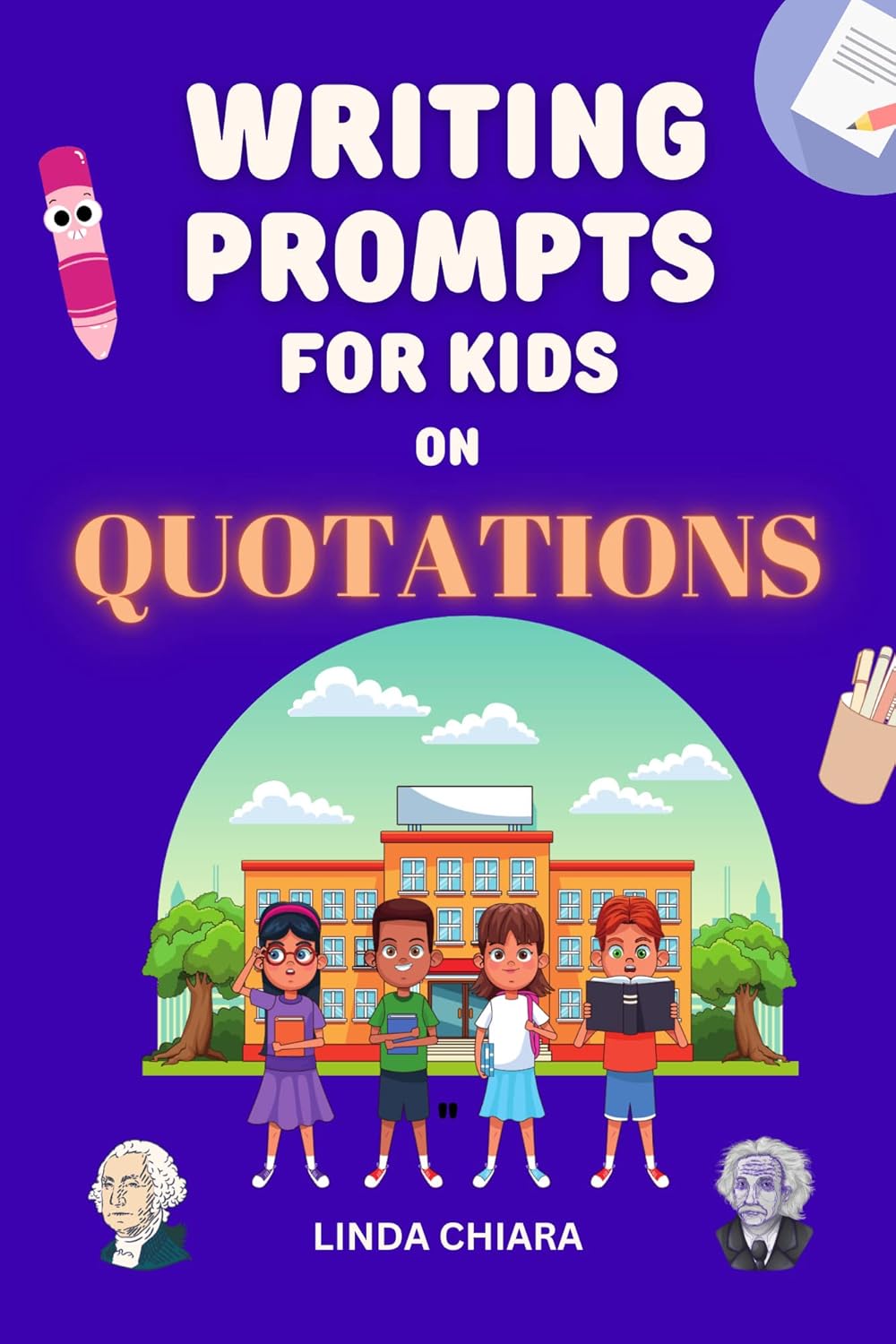Writing Prompts for Kids: Thought-Provoking Prompts Based on Quotes from History’s Most Famous and Influential Thinkers - Grades 4th - 12th      Kindle Edition