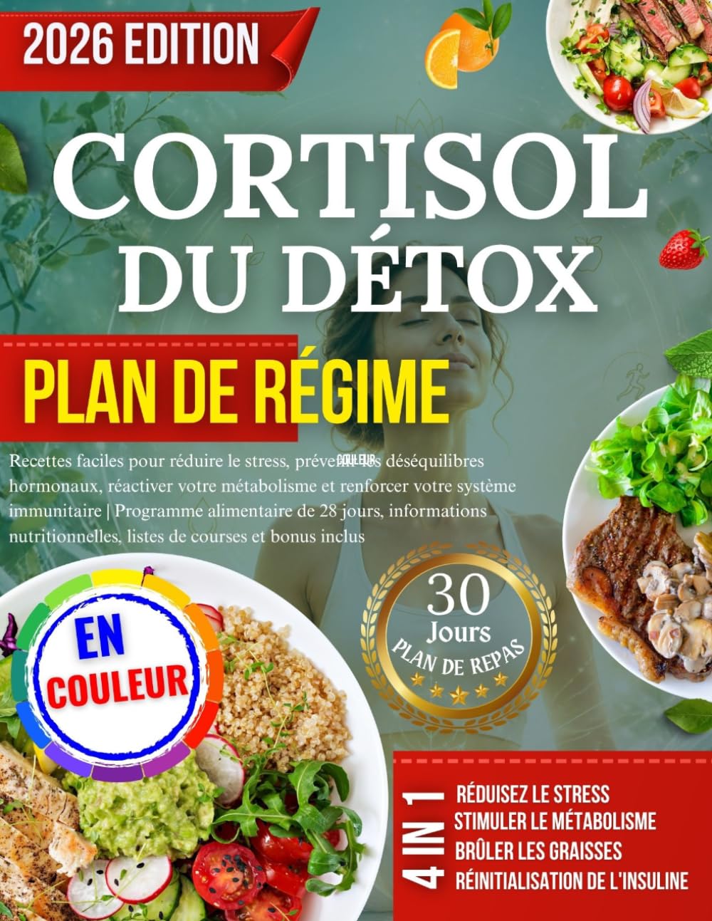 CORTISOL DU DÉTOX PLAN DE RÉGIME: Recettes faciles pour réduire le stress, prévenir les déséquilibres hormonaux, réactiver votre métabolisme et ... jours, informations nutritionnelles, listes..