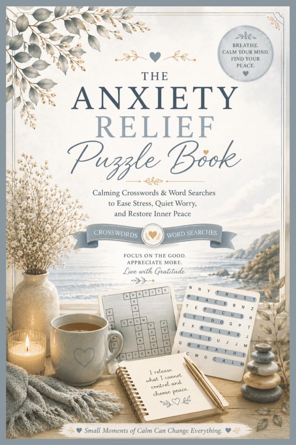 The Anxiety Relief Puzzle Book: Calming Crosswords & Word Searches to Ease Stress, Quiet Worry and Restore Inner Peace
