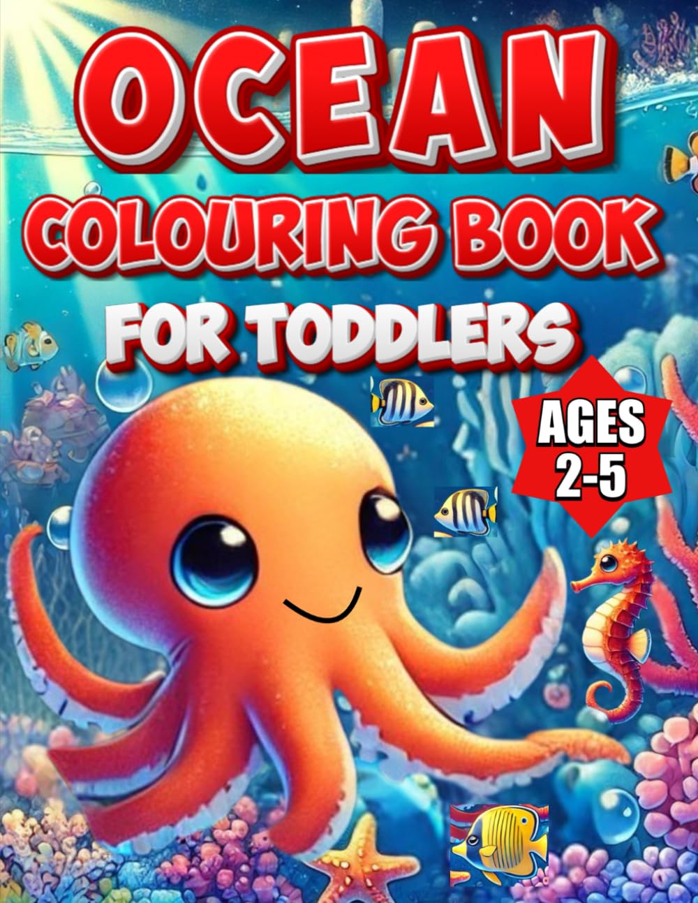 ocean colouring book for toddlers ages 2-5: Big & Easy Sea Creatures with Thick Bold Lines | Simple Colouring Pages for Toddlers and Beginners
