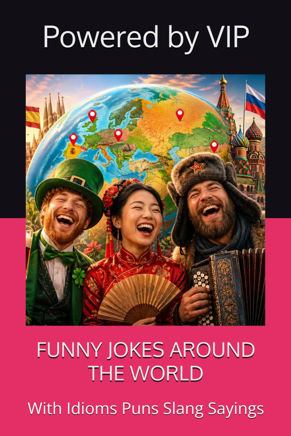 FUNNY JOKES AROUND THE WORLD: With Idioms Puns Slang Sayings (Games Trivia & Entertainment)