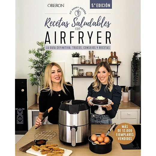 Recetas saludables con Airfryer: La guía definitiva, trucos, consejos y recetas (Libros singulares)