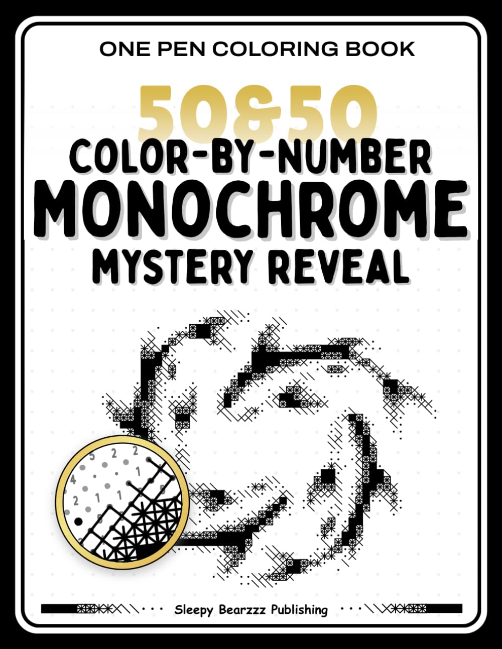 50 & 50 Color by Number Monochrome Coloring Book for Adults - Mystery Reveal: One Pen Black & White Mosaic Pixel Art Designs for Mindful Relaxation, Calm, and Stress Relief