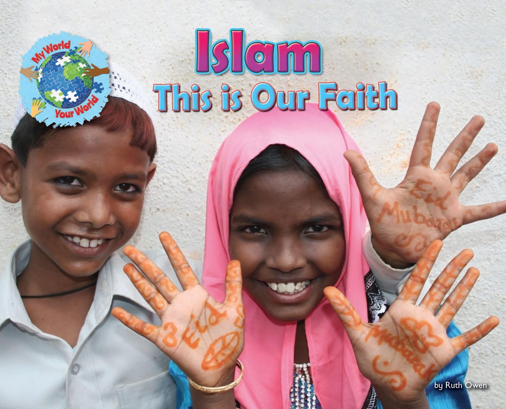 Islam, This is Our Faith (My World Your World)