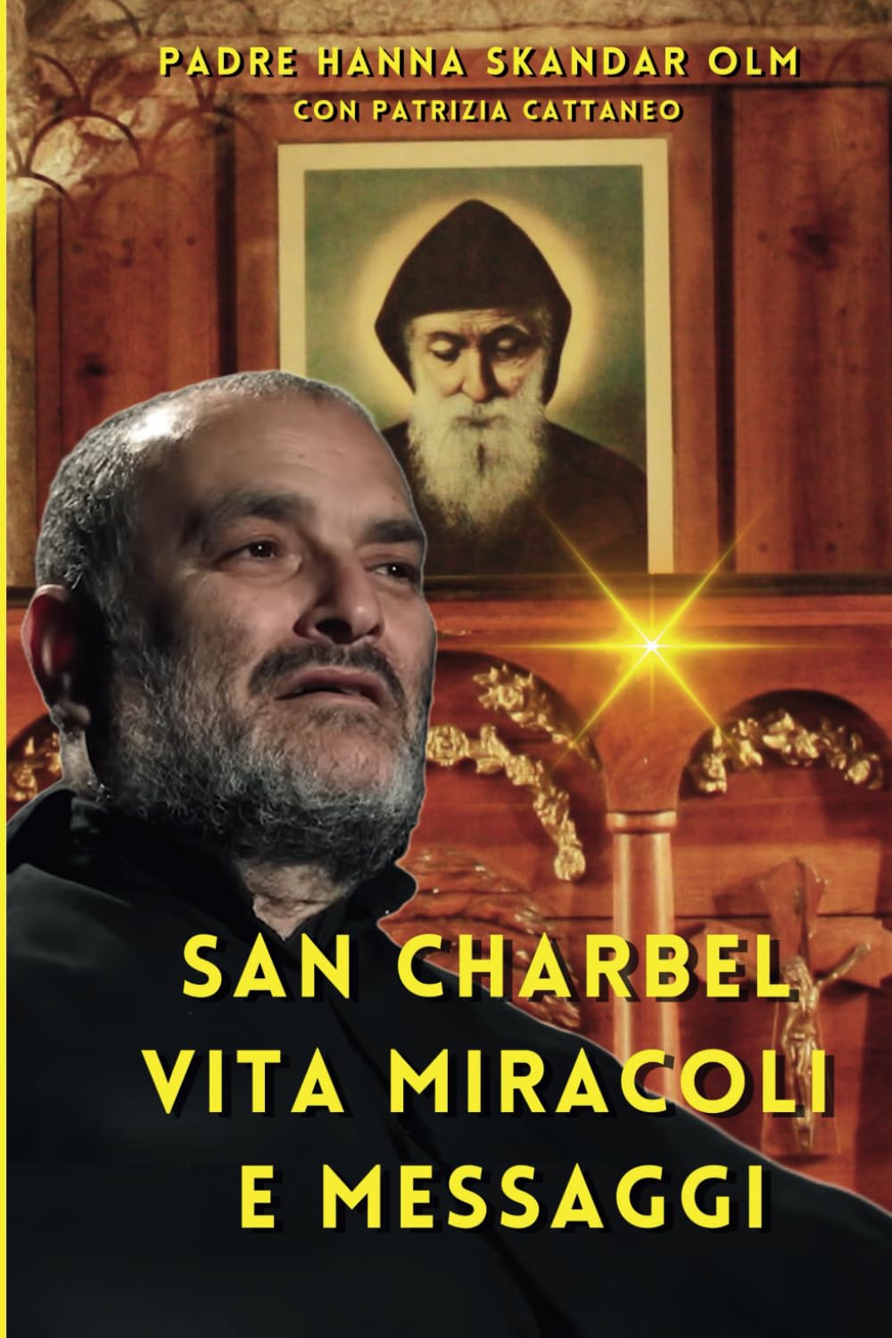 San Charbel Vita, Miracoli e Messaggi (Saint Charbel Makhlouf)