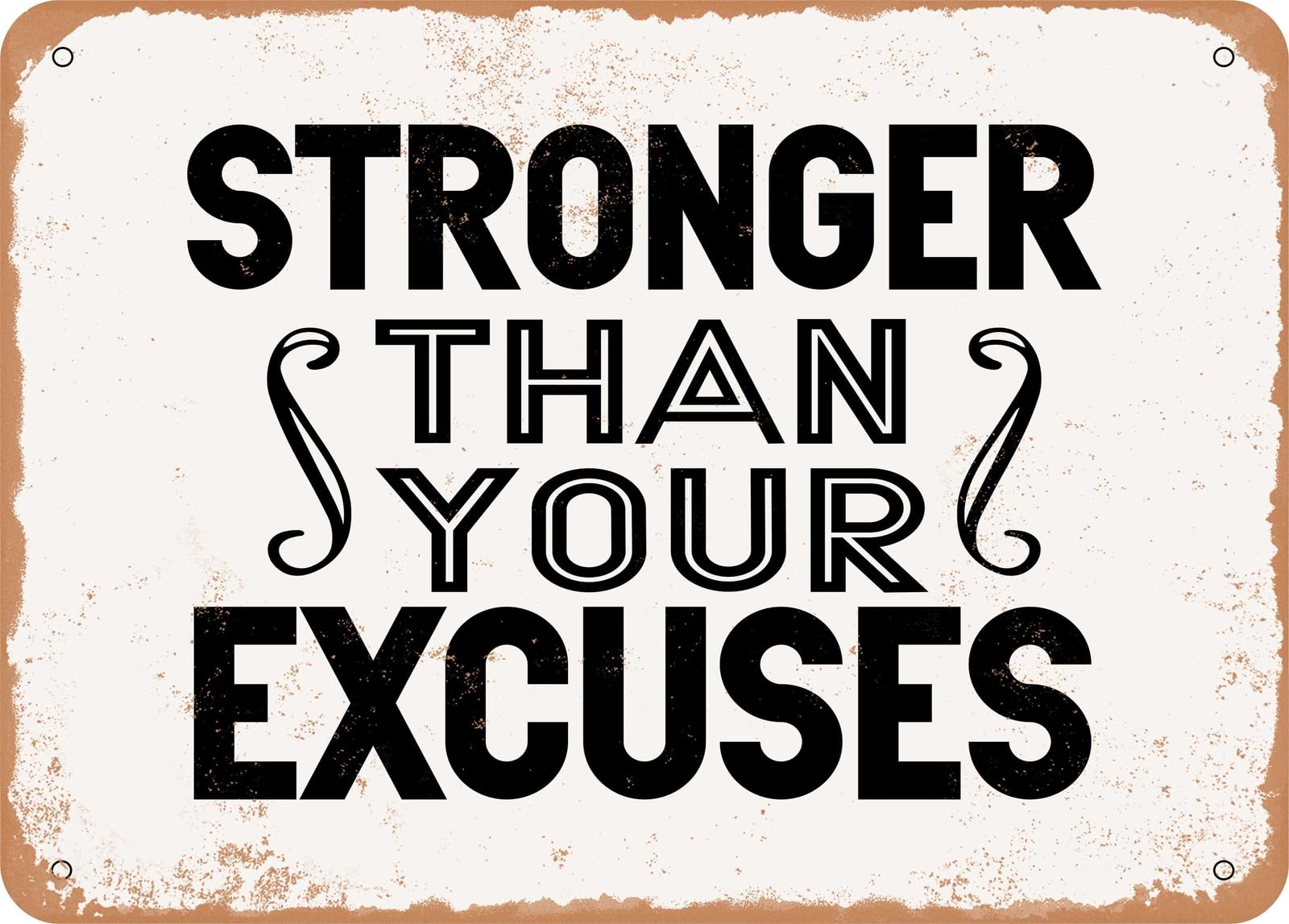Miaomansenstore Metal Sign - Stronger Than Your Excuses - Vintage Look Sign Home Decor