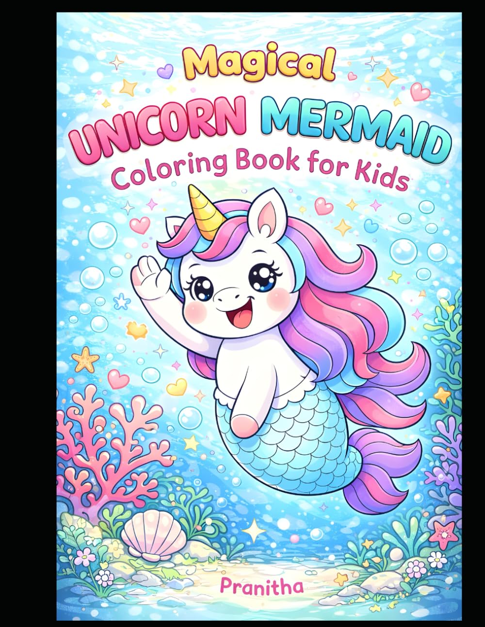 Magical Unicorn Mermaid Coloring Book for Kids: Fun Fantasy Coloring with Unicorns, Mermaids & Magical Sea Friends(Age 3-6 years)