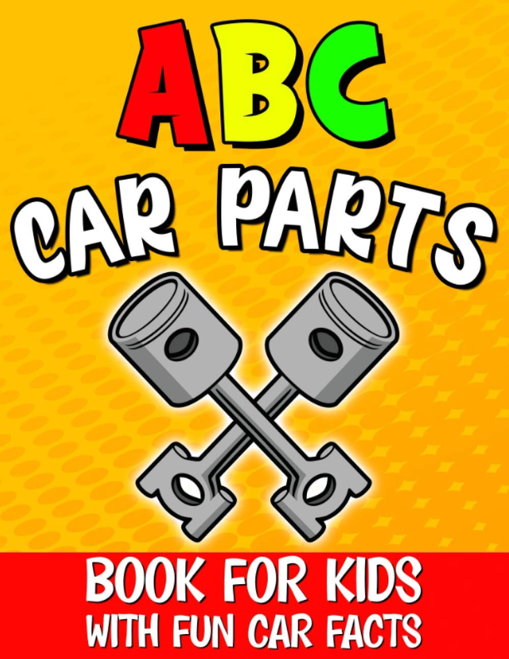 Abc Car Parts Book for Kids Auto Parts Alphabet for Future Mechanics
