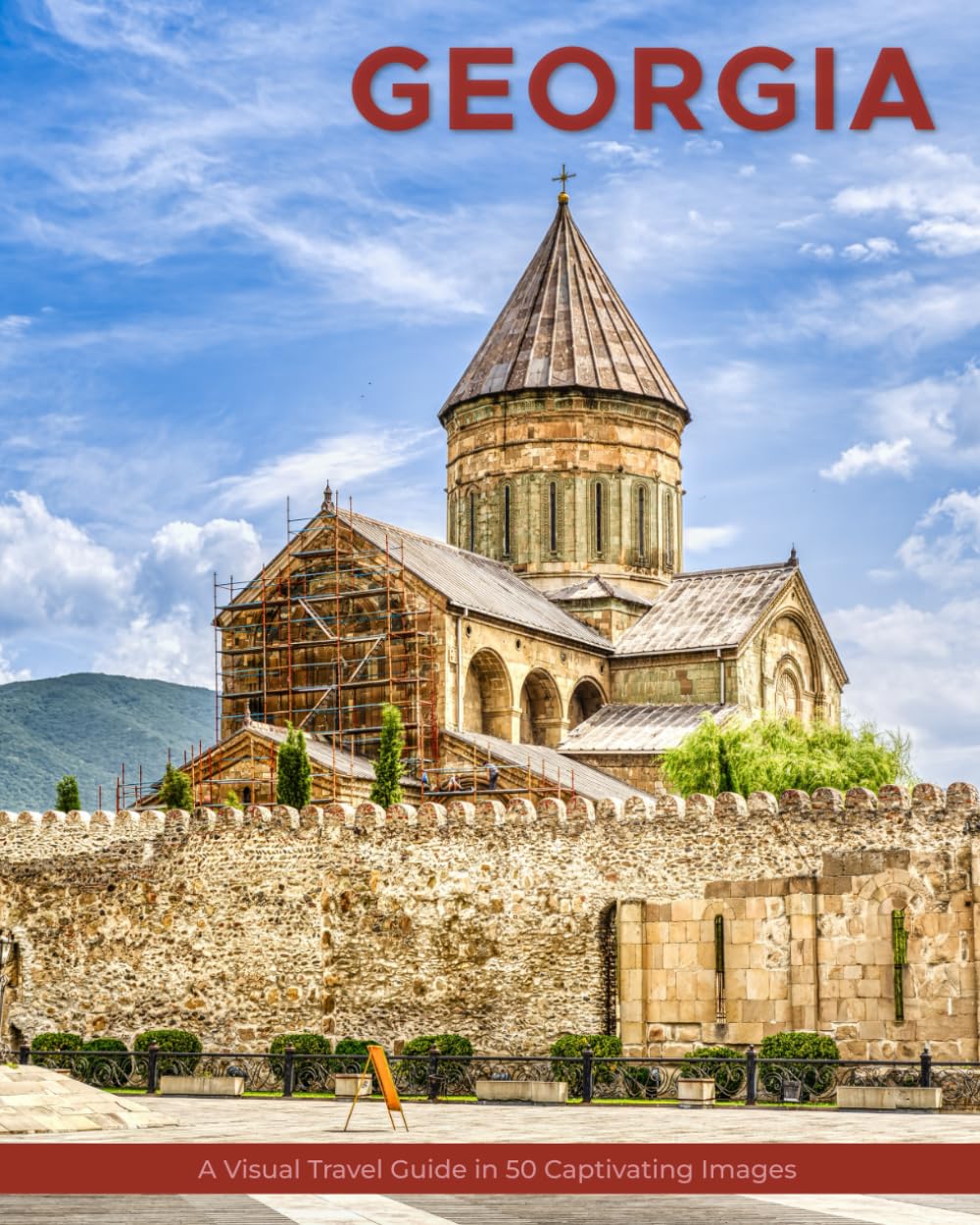 Georgia: A Visual Travel Guide in 50 Capitvating Images (World Through the Lens: A Travel Photography Series)