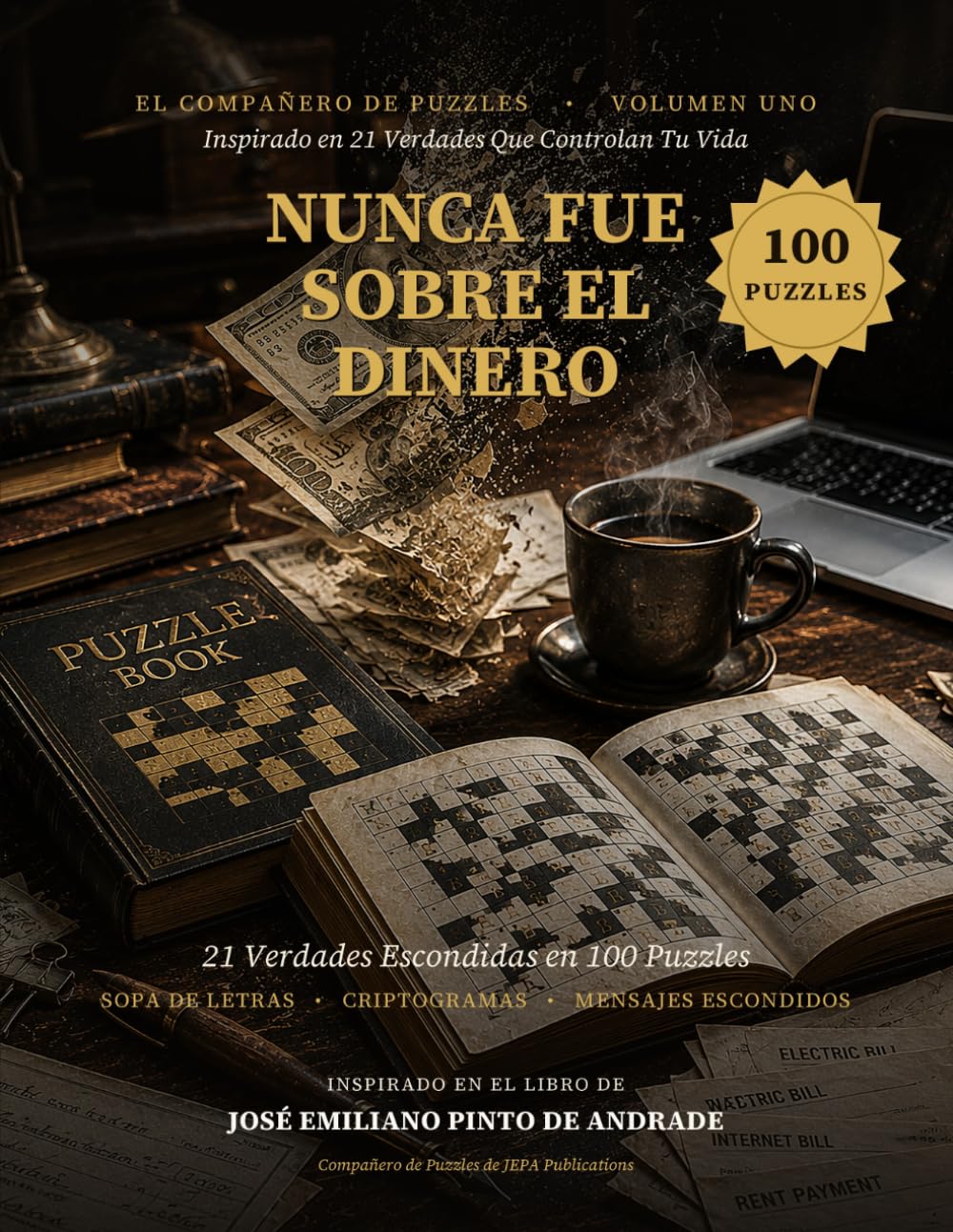 Nunca Fue Sobre el Dinero — El Compañero de Puzzles, Volumen Uno: 21 Verdades Escondidas en 100 Puzzles
