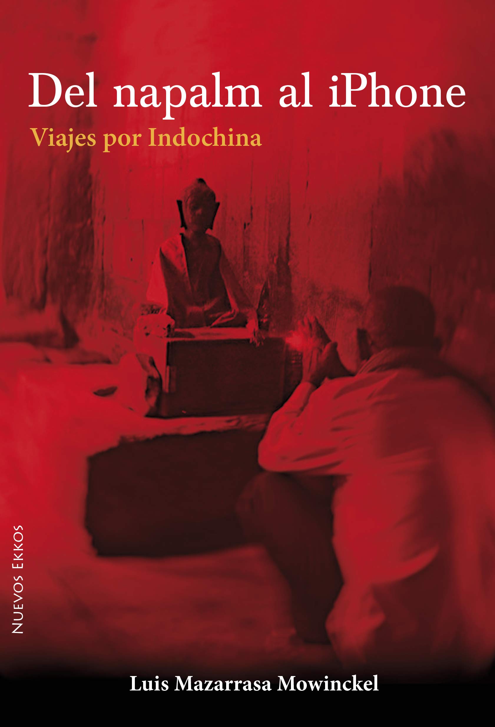 Del napalm al iPhone: Viajes por Indochina