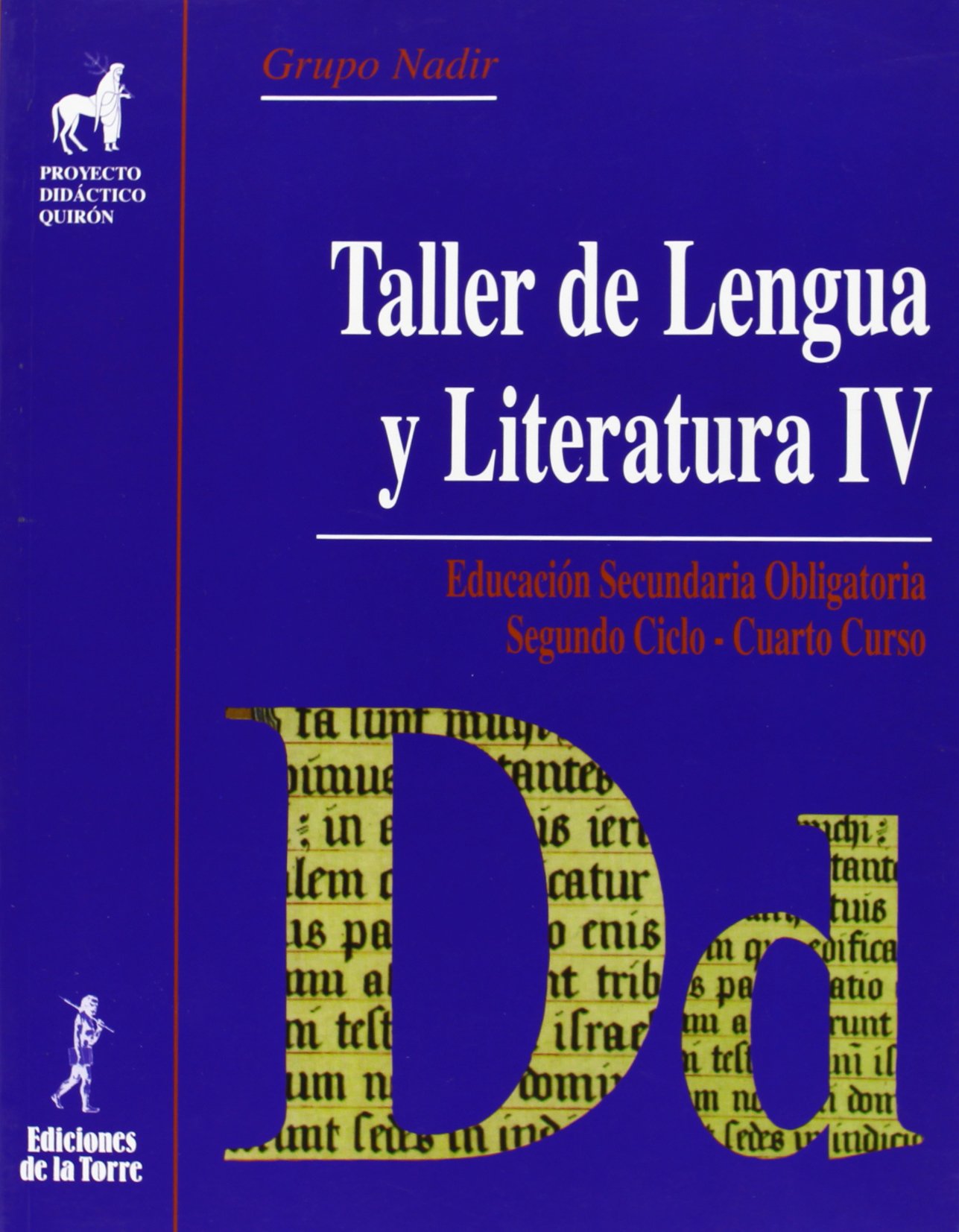 Taller lengua y literatura IV: 6 (Proyecto didáctico Quirón, Libros para la ESO)