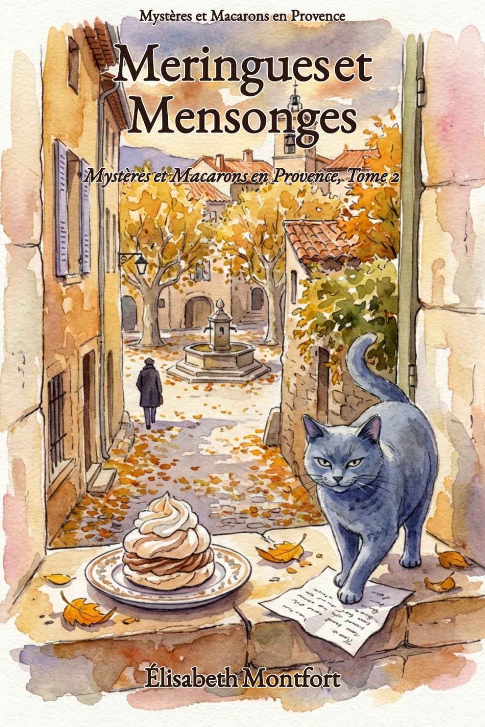 Meringues et Mensonges: Mystères et Macarons en Provence, Tome 2