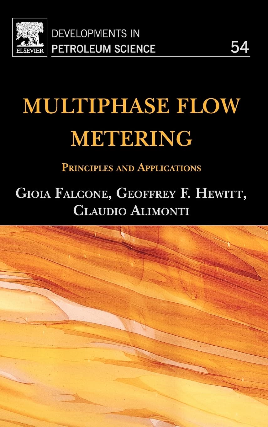 Multiphase Flow Metering: Principles and Applications (Volume 54) (Developments in Petroleum Science, Volume 54)