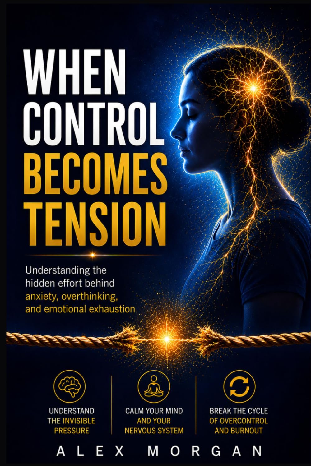 When Control Becomes Tension: Understanding the hidden Effort Behind Anxiety and Overthinking (The Emotional Reset Series)