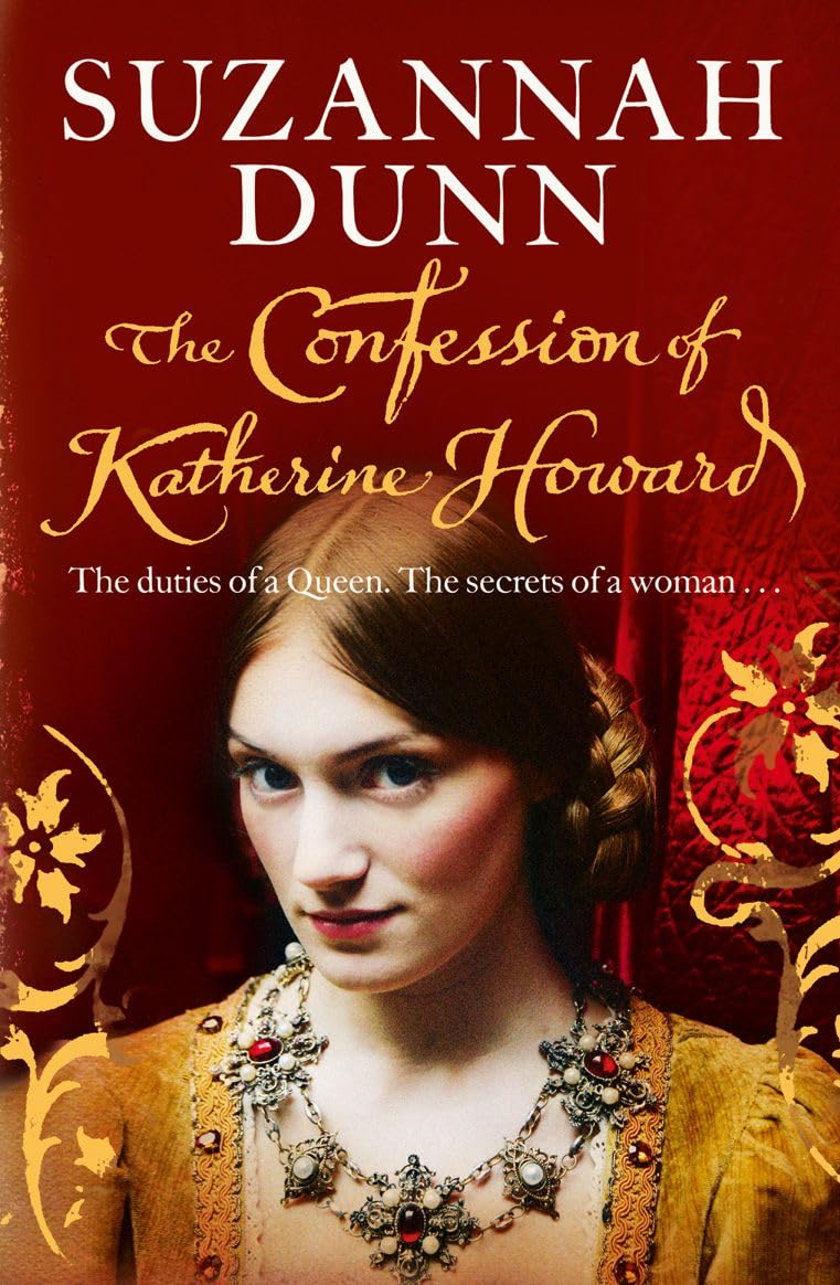 The Confession of Katherine Howard: A Powerful Tudor Historical Novel of Henry VIII and His Fifth Wife
