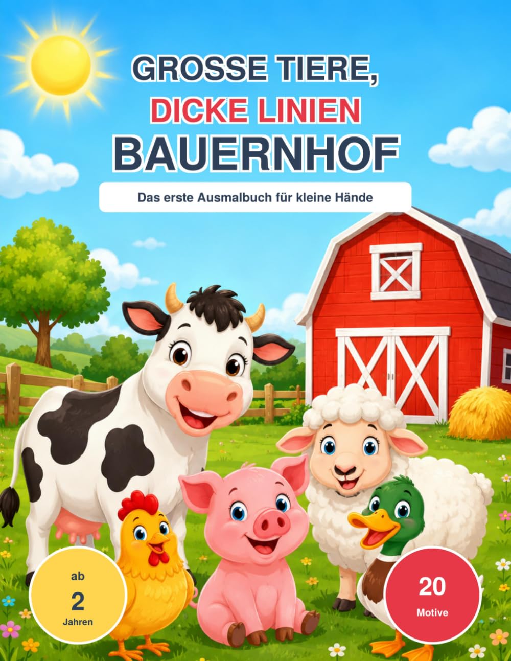 Große Tiere, dicke Linien: Bauernhof: Das erste Ausmalbuch für kleine Kinderhände ab 2 Jahren | 20 große, einfache Tiermotive zum Ausmalen – Kuh, Schaf, Schwein & mehr