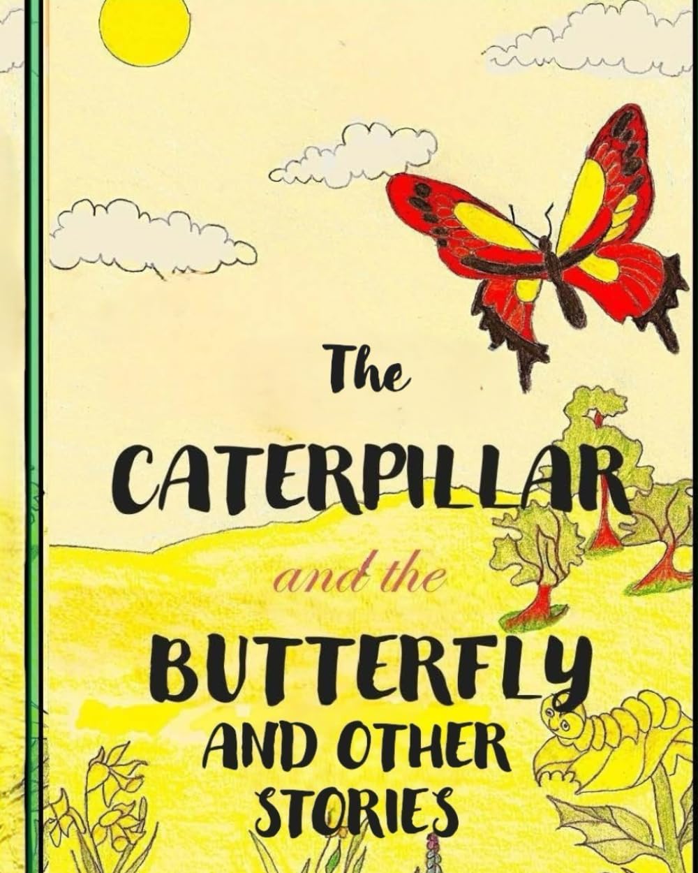 THE CATERPILLAR AND THE BUTTERFLY (FANTASY ADVENTURE SERIES)