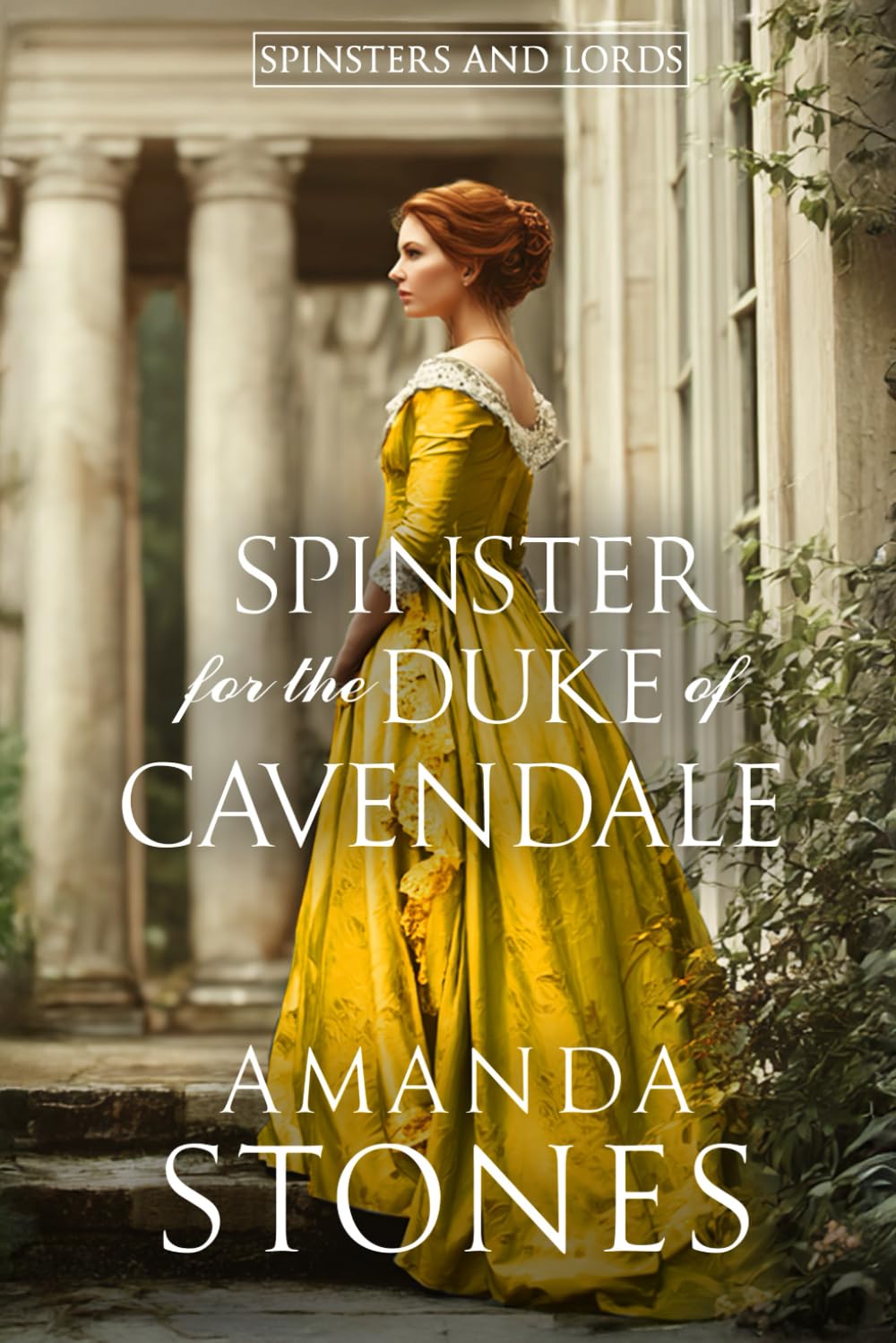 A Spinster for the Duke of Cavendale: A Historical Regency Romance Novel (Spinsters and Lords)