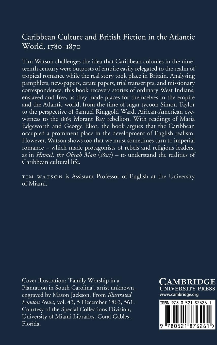 Caribbean Culture and British Fiction in the Atlantic World, 1780-1870 (CAMBRIDGE STUDIES IN NINETEENTH-CENTURY LITERATURE AND CULTURE, 61, Band 61)