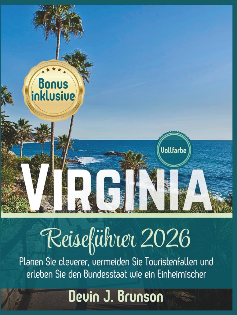 Virginia Reiseführer 2026: Planen Sie cleverer, vermeiden Sie Touristenfallen und erleben Sie den Bundesstaat wie ein Einheimischer