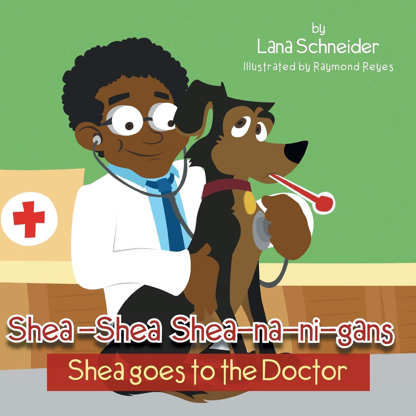 Shea-Shea Shea-Na-Ni-Gans Shea Goes to the Doctor: Shea Goes to the Doctor