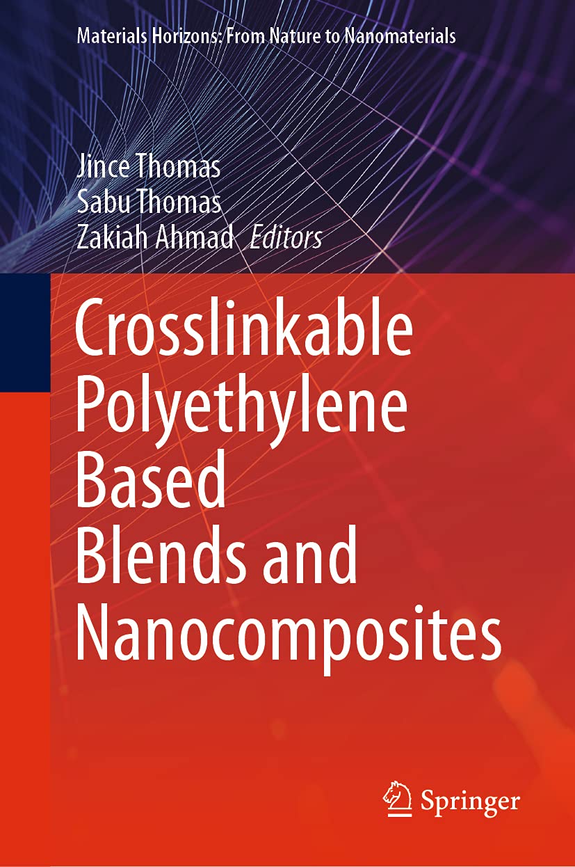 Crosslinkable Polyethylene Based Blends and Nanocomposites (Materials Horizons: From Nature to Nanomaterials)