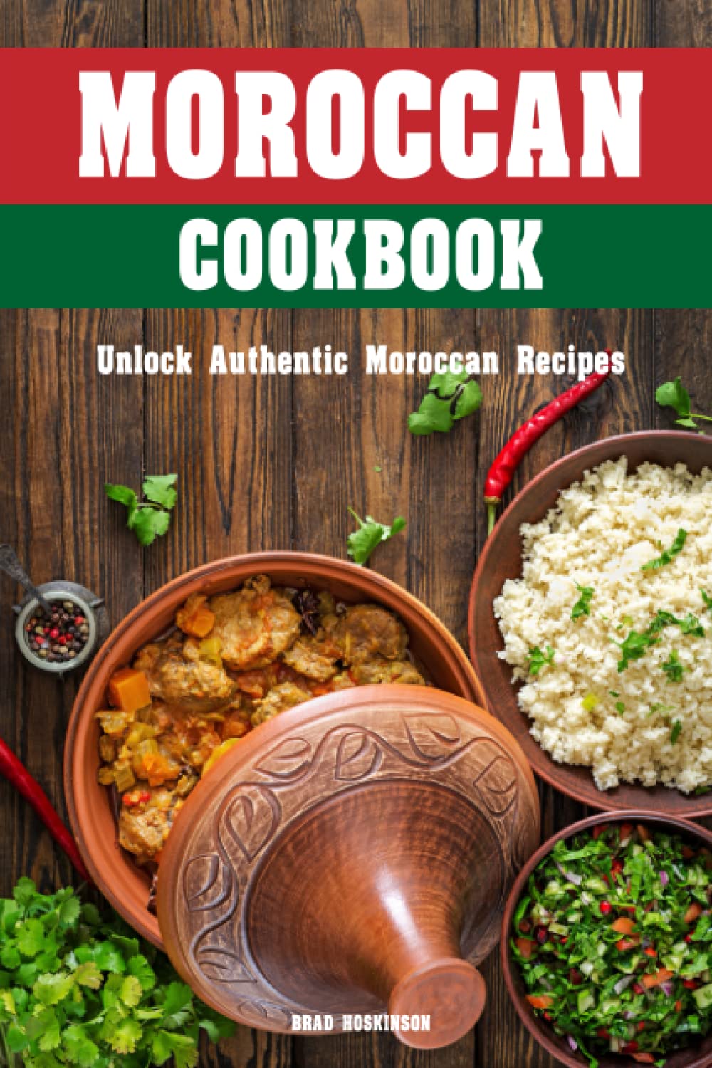 Moroccan Cookbook: Unlock Authentic Moroccan Recipes