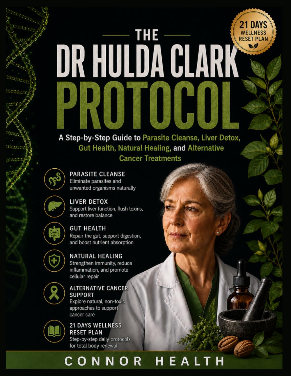 The Dr Hulda Clark Protocol: A Step-by-Step Guide to Parasite Cleanse, Liver Detox, Gut Health, Natural Healing, and Alternative Cancer Treatments