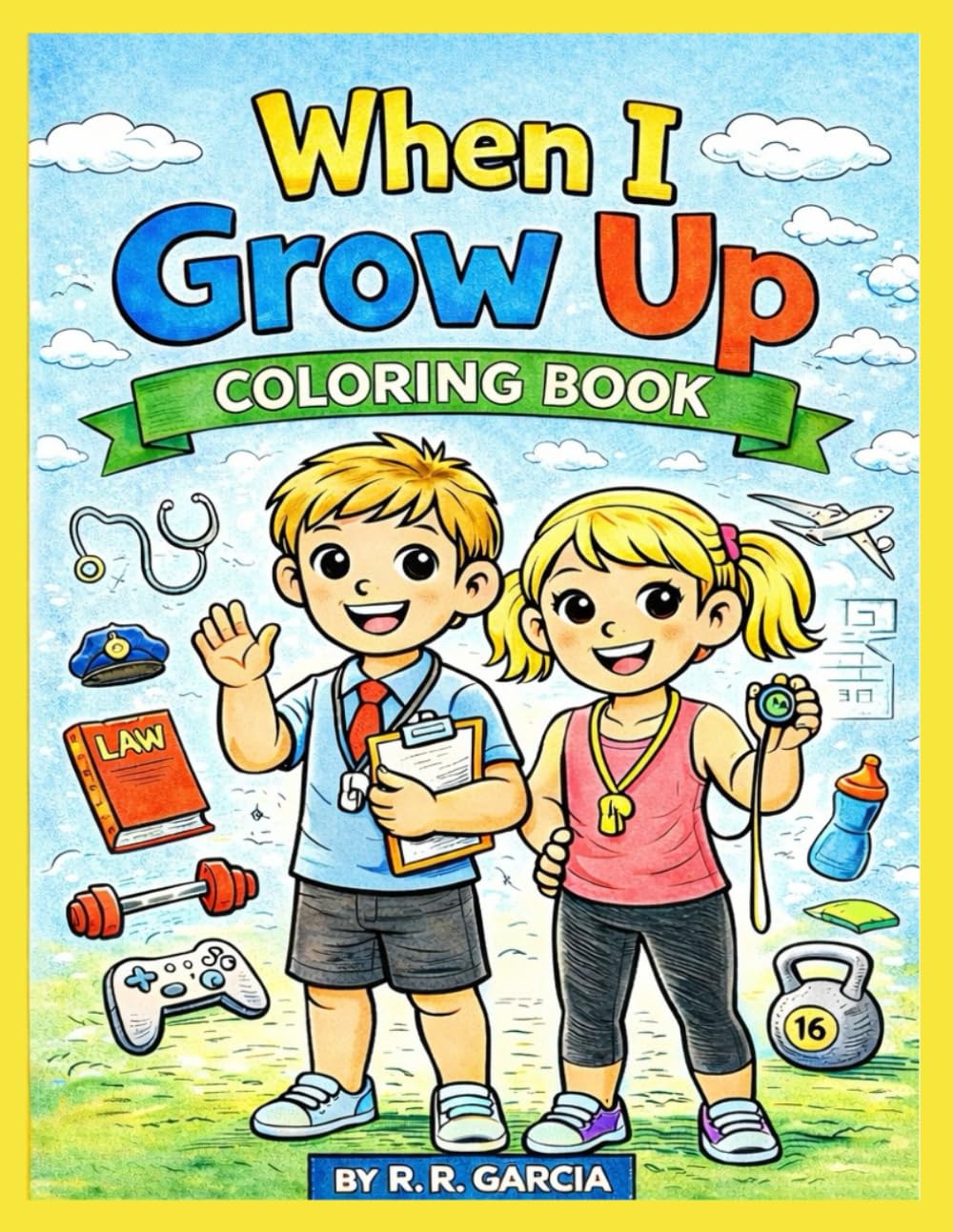 When I Grow Up Coloring Book: Explore Dreams & Imagination Through Coloring - 28 Unique Coloring Pages For Children Ages 4+