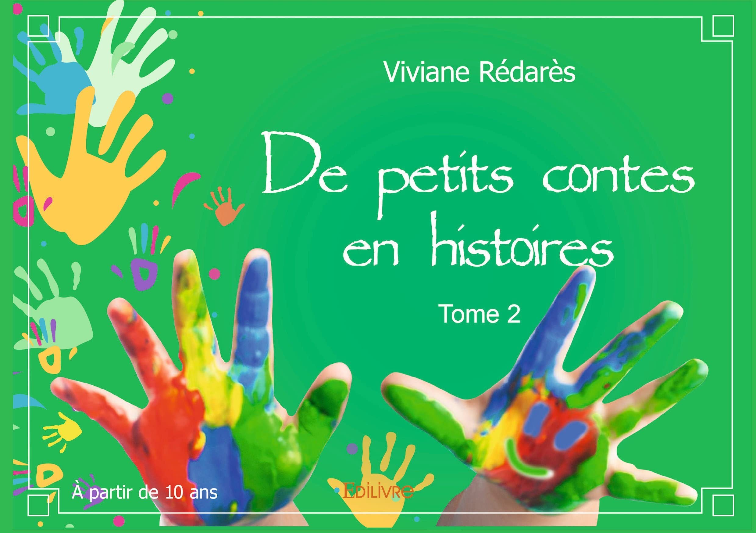 De petits contes en histoires –: À partir de 10 ans