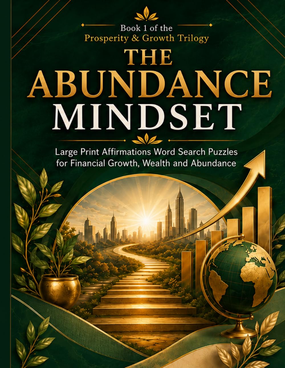 The Abundance Mindset Large Print Word Search: 80 Wealth Affirmation Puzzles for Financial Flow, Prosperity Thinking, and Overcoming Scarcity Thoughts (Prosperity & Growth Large Print Word Search)