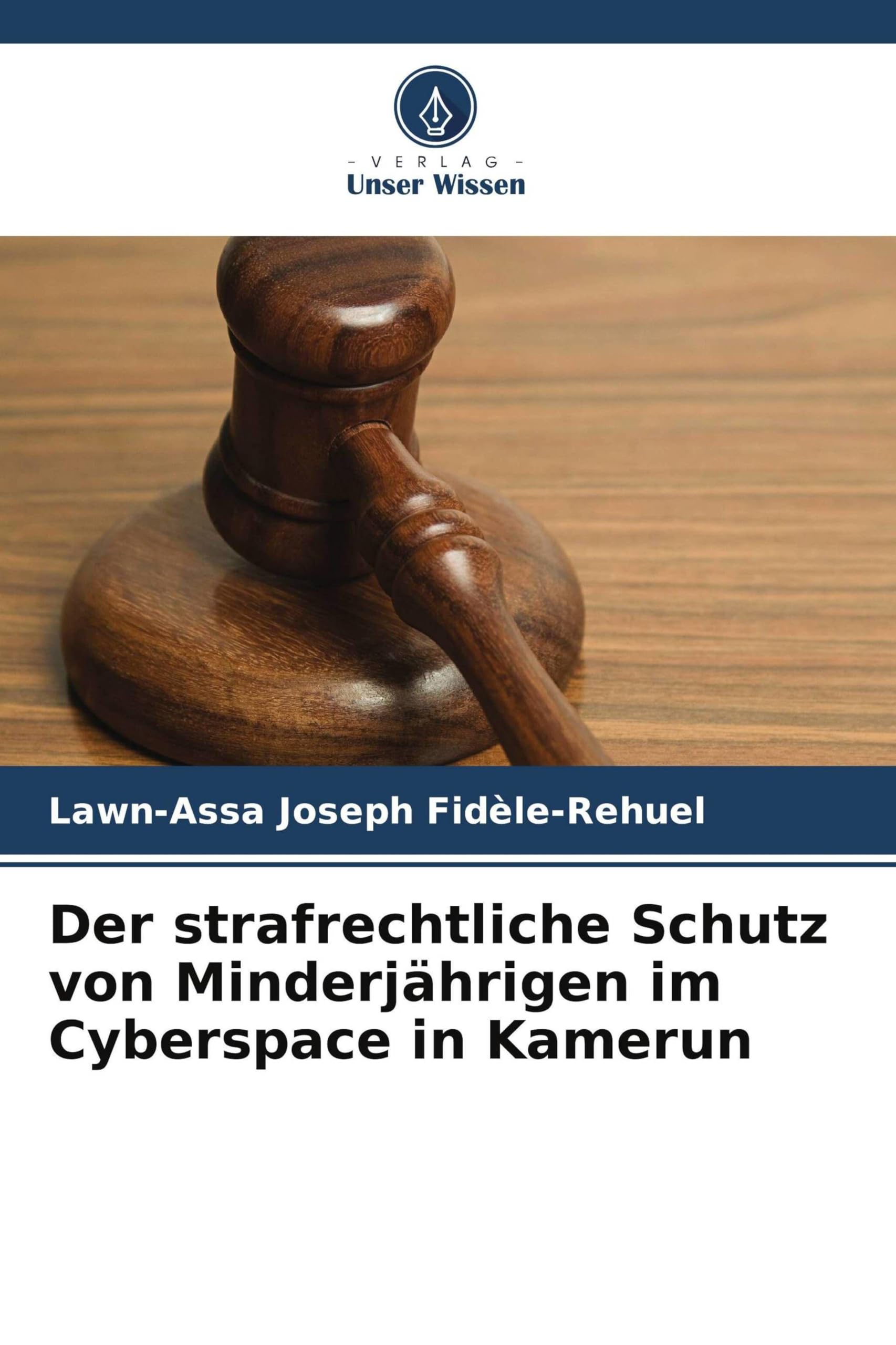 Der strafrechtliche Schutz von Minderjährigen im Cyberspace in Kamerun