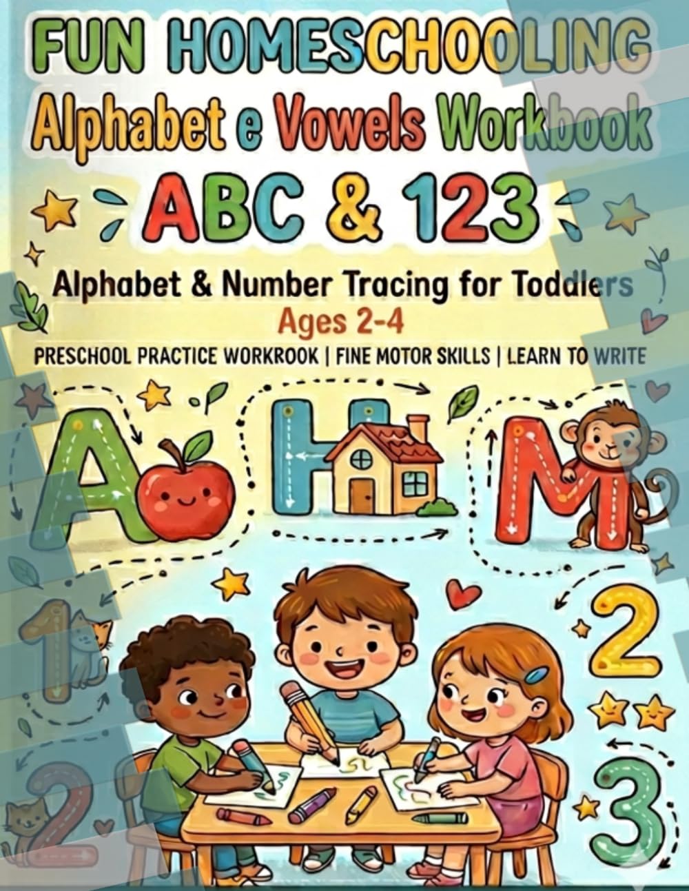 Alphabet & Vowels Workbook: Ages 2 - 4